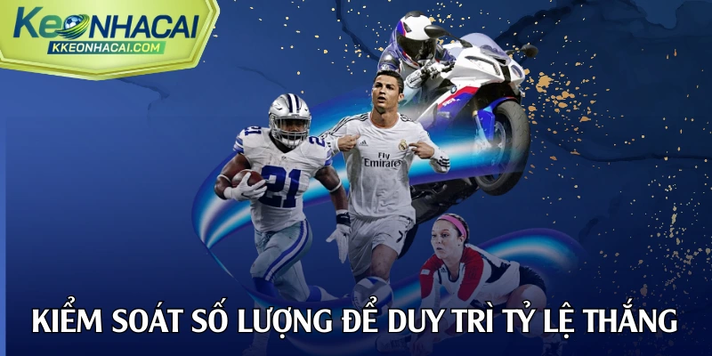 Kiểm soát số lượng lựa chọn duy trì tỷ lệ thắng ổn định