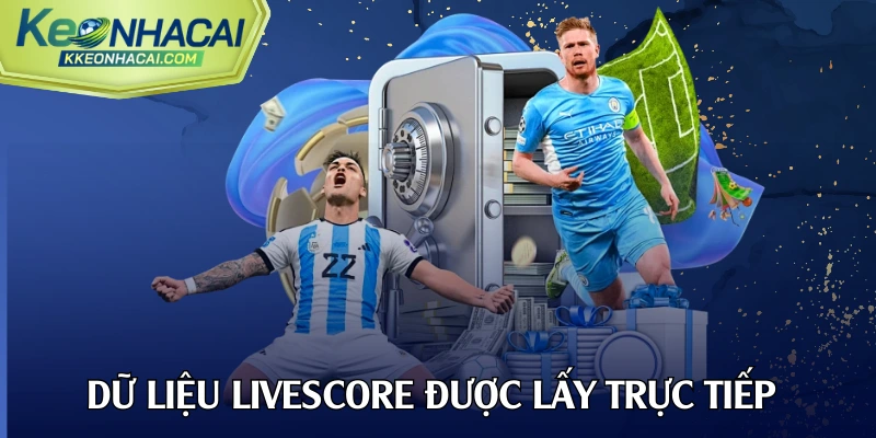 Dữ liệu livescore được lấy trực tiếp từ các đơn vị hàng đầu